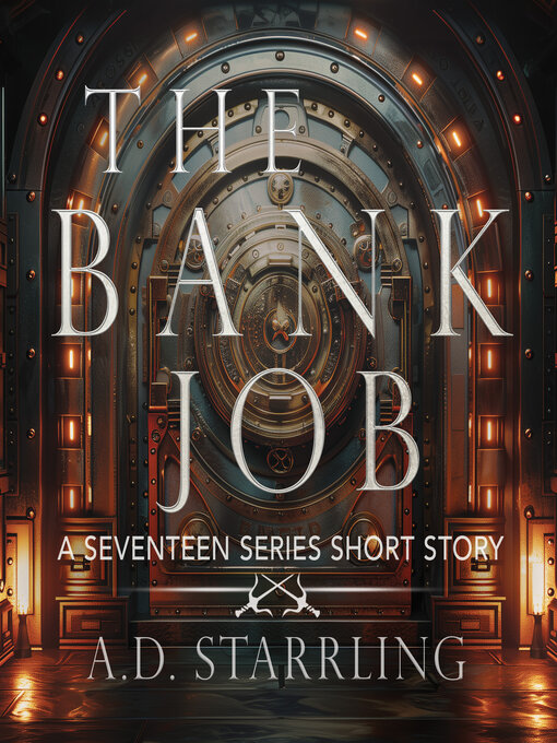 Title details for The Bank Job by A.D. Starrling - Available